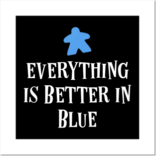 Everything is Better in Blue Board Games Meeples Tabletop RPG Vault Posters and Art